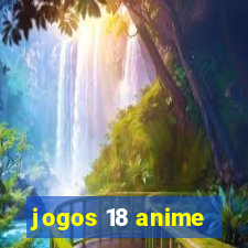 jogos 18 anime